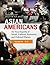 Asian Americans: An Encyclopedia of Social, Cultural, Economic, and Political History [3 volumes]