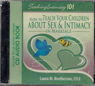 Teaching Intimacy 101: How to Teach Your Children about Sex & Intimacy in Marriage