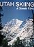 Utah Skiing: A Scenic View