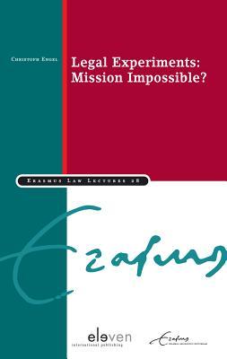Legal Experiments: Mission Impossible? (28) (Erasmus Law Lectures)