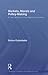 Markets, Morals, and Policy-Making: A New Defense of Free-Market Economics (Routledge Foundations of the Market Economy)