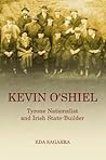 Kevin O'Shiel: Tyrone Nationalist and Irish State-Builder