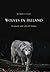 Wolves in Ireland: A natural and cultural history