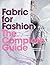 Fabric for Fashion: The Complete Guide: Natural and Man-made Fibers
