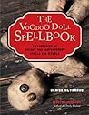 The Voodoo Doll Spellbook: A Compendium of Ancient and Contemporary Spells and Rituals