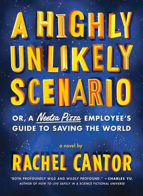 A Highly Unlikely Scenario, or a Neetsa Pizza Employee's Guide to Saving the World (Paperback)