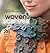 Woven Scarves: 26 Inspired Designs for the Rigid Heddle Loom