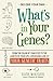 What's in Your Genes? by Katie McKissick What's in Your Genes? by Katie McKissick