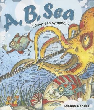 A, B, Sea: A Deep Sea Symphony (Hardcover)