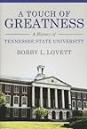 A Touch of Greatness: A History of Tennessee State University (America's Historically Black Colleges and Universities) A Touch of Greatness: A History of Tennessee State University (America's Historically Black Colleges and Universities)