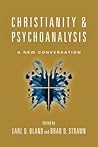 Christianity & Psychoanalysis: A New Conversation (Christian Association for Psychological Studies Books)