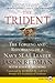 The Trident: The Forging and Reforging of a Navy SEAL Leader