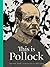 This is Pollock