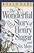 The Wonderful Story of Henry Sugar and Six More by Roald Dahl The Wonderful Story of Henry Sugar and Six More by Roald Dahl
