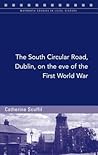 The South Circular Road, Dublin, on the Eve of the First World War (Maynooth Studies in Local History)