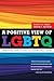 A Positive View of LGBTQ: Embracing Identity and Cultivating Well-Being