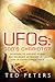UFOs: God's Chariots?: Spirituality, Ancient Aliens, and Religious Yearnings in the Age of Extraterrestrials