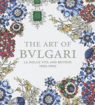 The Art of Bulgari: La Dolce Vita and Beyond (Hardcover)