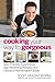 Cooking Your Way to Gorgeou...