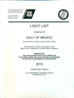 Light List, Volume 4: Gulf of Mexico, Econfina, Florida to the Rio Grande, Texas 2013