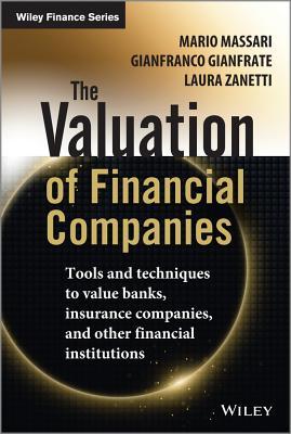 The Valuation of Financial Companies: Tools and Techniques to Measure the Value of Banks, Insurance Companies and Other Financial Institutions (The Wiley Finance Series)
