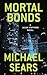 Mortal Bonds (A Jason Stafford Novel, 2)