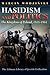 Hasidism and Politics: The Kingdom of Poland, 1815-1864 (The Littman Library of Jewish Civilization)