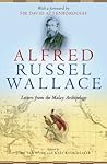 Alfred Russel Wallace: Letters from the Malay Archipelago