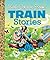 TRAIN STORIES