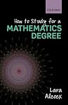 How to Study for a Mathematics Degree by Lara Alcock