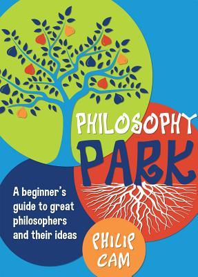 Philosophy Park: A beginner's guide to great philosophers and their ideas (Story book)