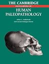 The Cambridge Encyclopedia of Human Paleopathology The Cambridge Encyclopedia of Human Paleopathology