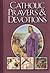 Catholic Prayers and Devotions (Catholic Classics Ser)