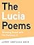 The Lucia Poems: Breaking B...
