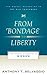From Bondage to Liberty: The Gospel According to Moses (Gospel According to the Old Testament)