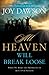 All Heaven Will Break Loose...