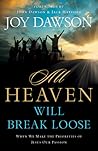 All Heaven Will Break Loose: When We Make the Priorities of Jesus Our Passion All Heaven Will Break Loose: When We Make the Priorities of Jesus Our Passion
