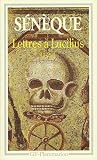 Lettres à Lucilius, 1 à 29: Livres I à III Lettres à Lucilius, 1 à 29: Livres I à III