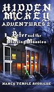 HIDDEN MICKEY ADVENTURES 2: Peter and the Missing Mansion