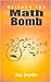 Diffuse the Math Bomb by Jay Snyder