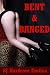 Bent and Banged