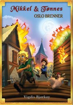 Oslo brenner (Mikkel og Tønnes, #1)