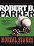 Mortal Stakes (Spenser, #3)
