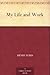 My Life and Work by Henry Ford