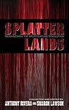 Splatterlands: Reawakening the Splatterpunk Revolution