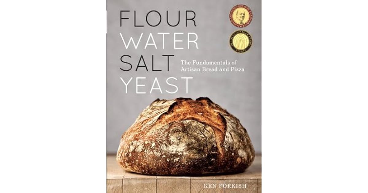 Flour Water Salt Yeast The Fundamentals of Artisan Bread and Pizza by