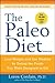 The Paleo Diet Revised: Lose Weight and Get Healthy by Eating the Foods You Were Designed to Eat