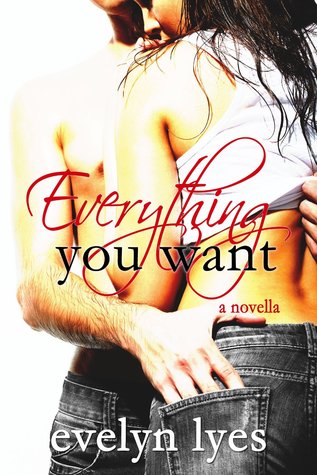 Everything You Want (Kindle Edition)