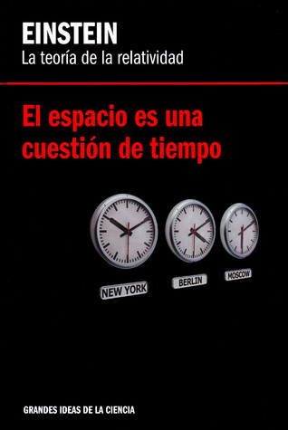 El espacio es una cuestión de tiempo. Einstein: la teoría de la relatividad (Hardcover)
