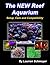 The New Reef Aquarium by Laurren J. Schmoyer